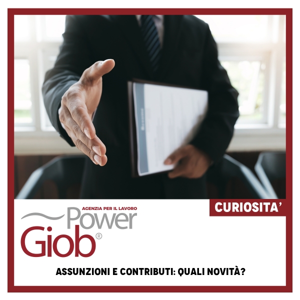 ASSUNZIONI E CONTRIBUTI: QUALI NOVITà€?