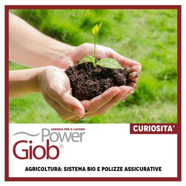 AGRICOLTURA: SISTEMA BIO E POLIZZE ASSICURATIVE