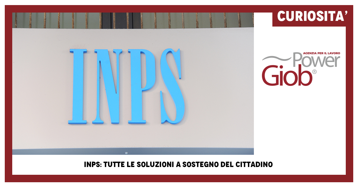 INPS: TUTTE LE SOLUZIONI A SOSTEGNO DEL CITTADINO