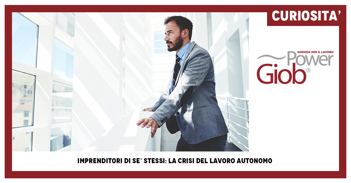 IMPRENDITORI DI SE' STESSI: LA CRISI DEL LAVORO AUTONOMO