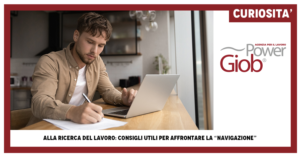 ALLA RICERCA DEL LAVORO: CONSIGLI UTILI PER AFFRONTARE LA â€œNAVIGAZIONEâ€