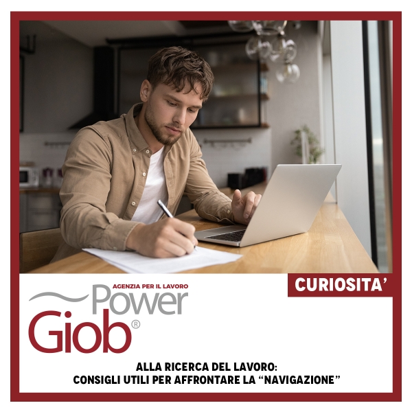 ALLA RICERCA DEL LAVORO: CONSIGLI UTILI PER AFFRONTARE LA â€œNAVIGAZIONEâ€
