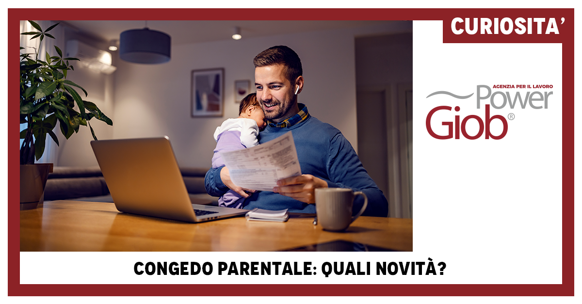 CONGEDO PARENTALE: QUALI NOVITà€?
