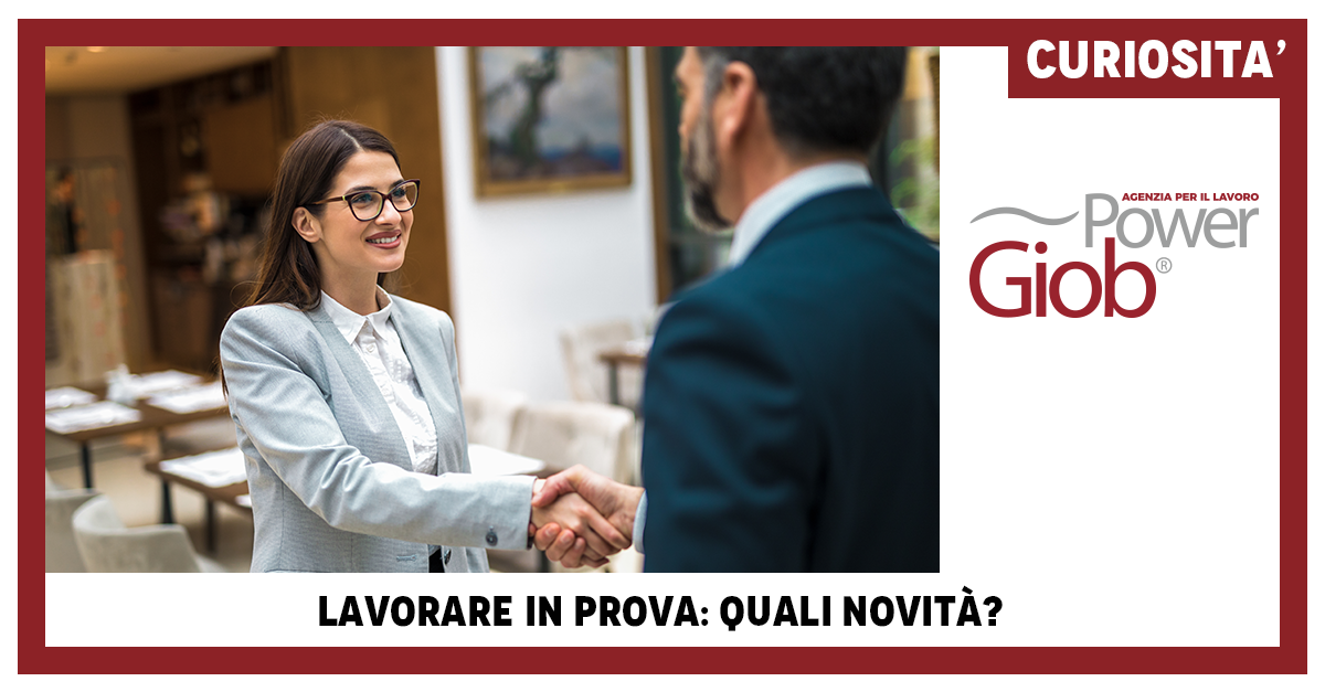 LAVORARE IN PROVA: QUALI NOVITà€?