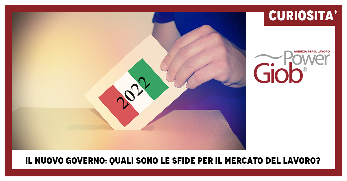 IL NUOVO GOVERNO: QUALI SONO LE SFIDE PER IL MERCATO DEL LAVORO?
