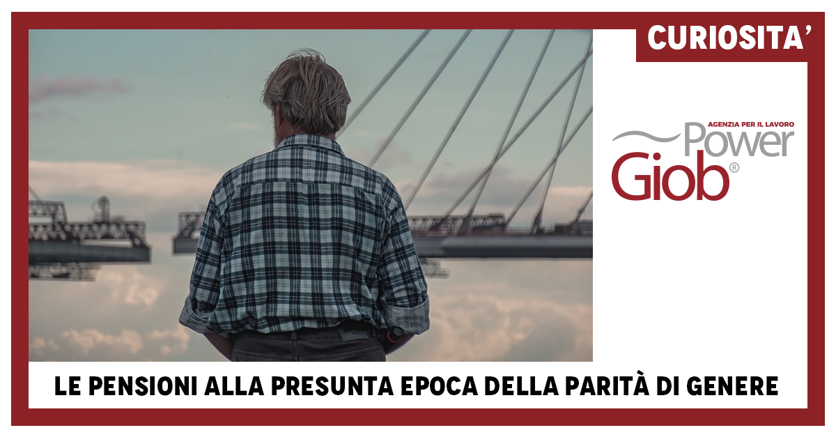 LE PENSIONI ALLA PRESUNTA EPOCA DELLA PARITà€ DI GENERE