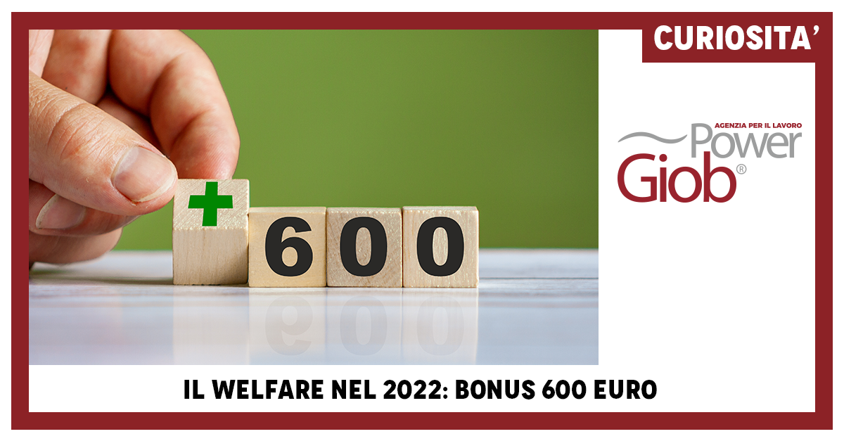 IL WELFARE NEL 2022: BONUS 600 EURO