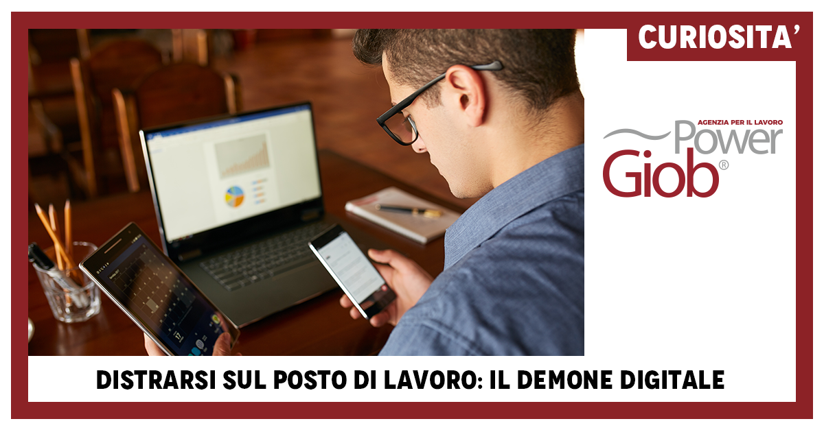 DISTRARSI SUL POSTO DI LAVORO: IL DEMONE DIGITALE