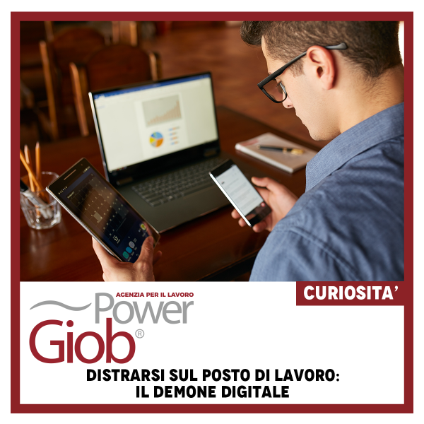 DISTRARSI SUL POSTO DI LAVORO: IL DEMONE DIGITALE