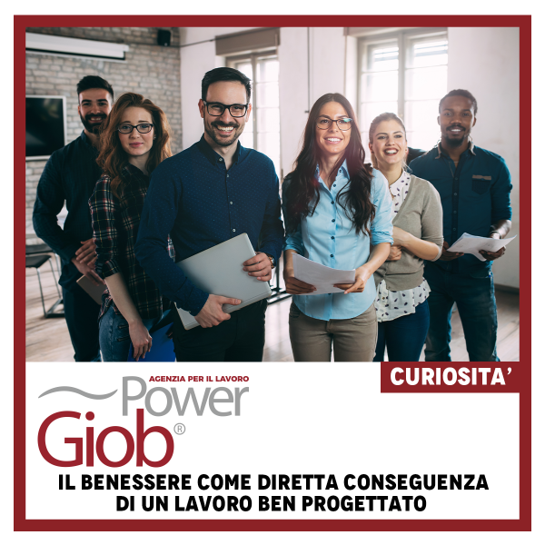 IL BENESSERE COME DIRETTA CONSEGUENZA DI UN LAVORO BEN PROGETTATO