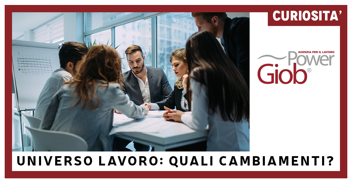 UNIVERSO LAVORO: QUALI CAMBIAMENTI?
