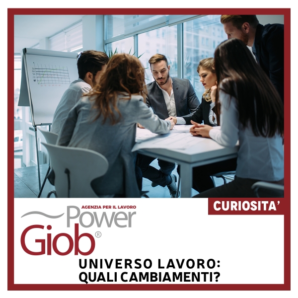 UNIVERSO LAVORO: QUALI CAMBIAMENTI?