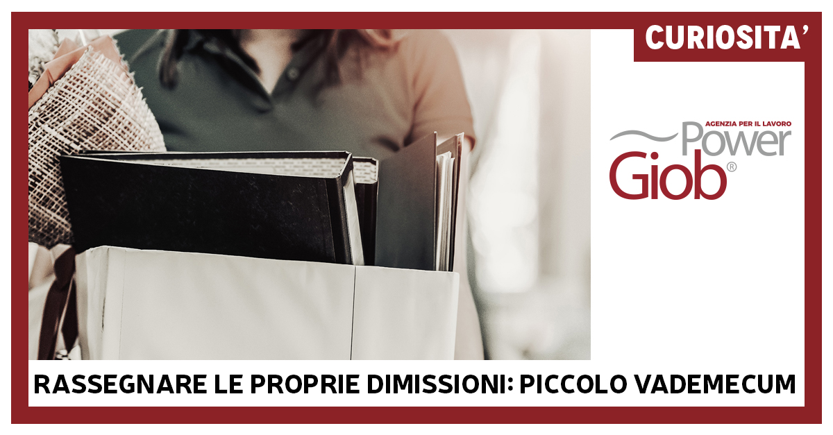 RASSEGNARE LE PROPRIE DIMISSIONI: PICCOLO VADEMECUM.