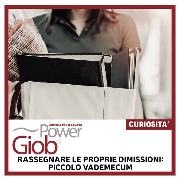 RASSEGNARE LE PROPRIE DIMISSIONI: PICCOLO VADEMECUM.