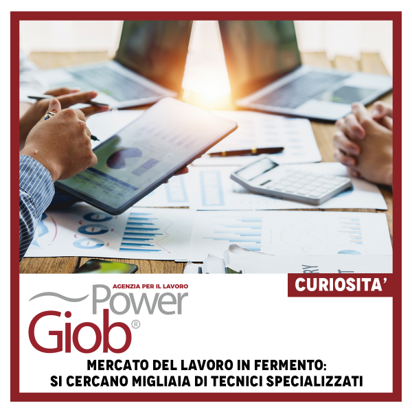 MERCATO DEL LAVORO IN FERMENTO: SI CERCANO MIGLIAIA DI TECNICI SPECIALIZZATI