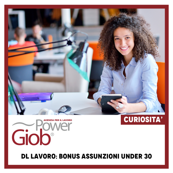 DL LAVORO: BONUS ASSUNZIONI UNDER 30.