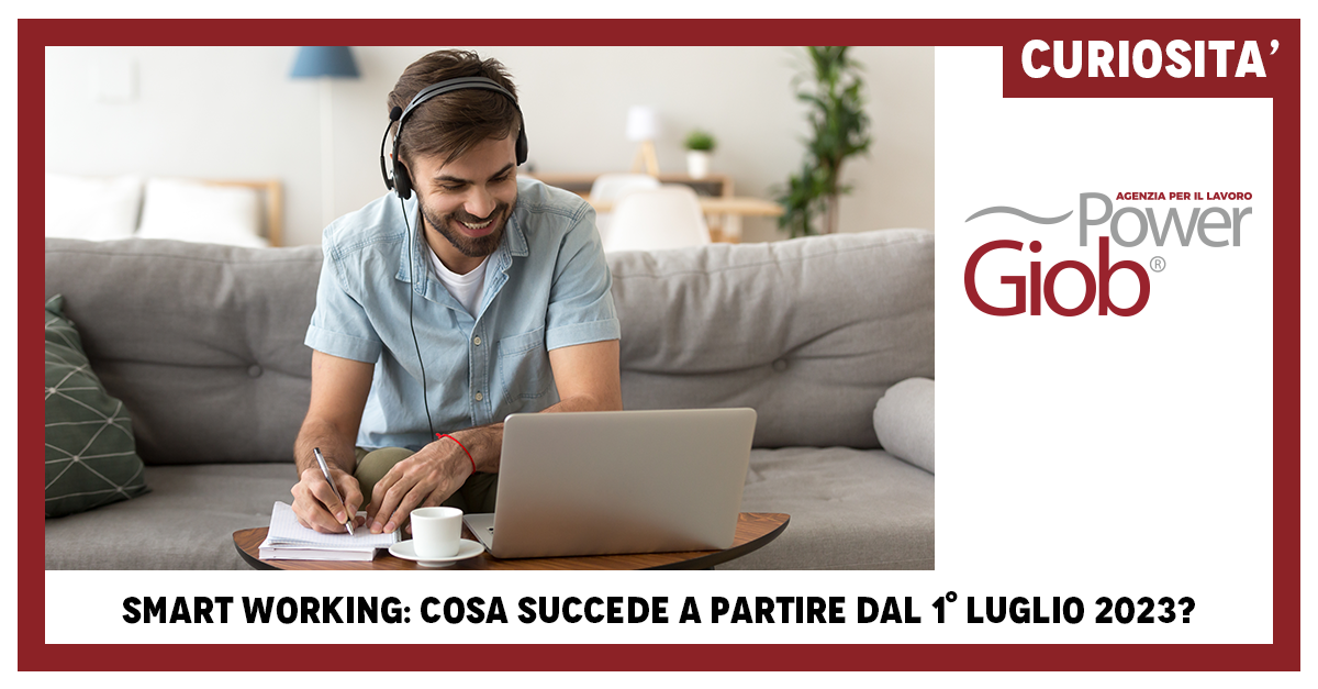 SMART WORKING: COSA SUCCEDE A PARTIRE DAL 1° LUGLIO 2023?