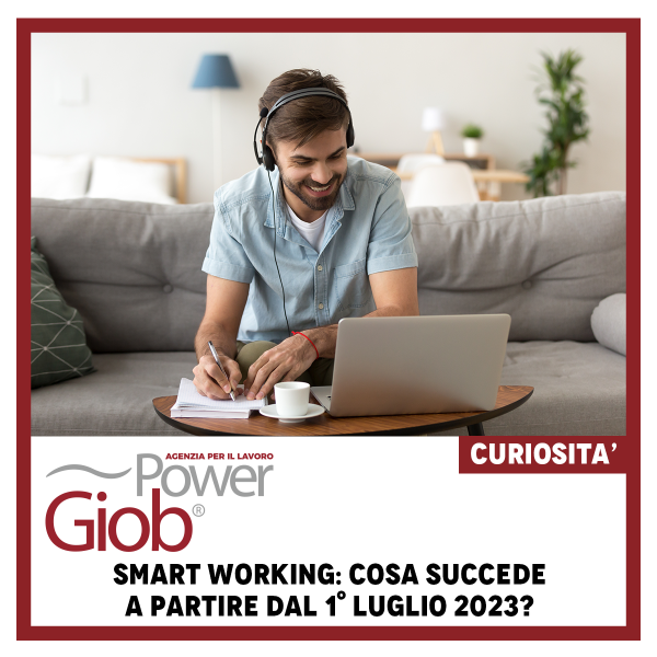 SMART WORKING: COSA SUCCEDE A PARTIRE DAL 1° LUGLIO 2023?