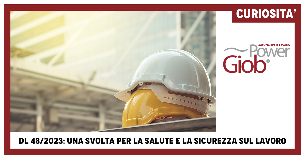 DL 48/2023: UNA REALE SVOLTA PER LA SALUTE E LA SICUREZZA SUL LAVORO