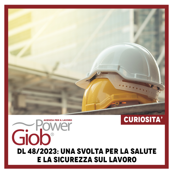 DL 48/2023: UNA REALE SVOLTA PER LA SALUTE E LA SICUREZZA SUL LAVORO