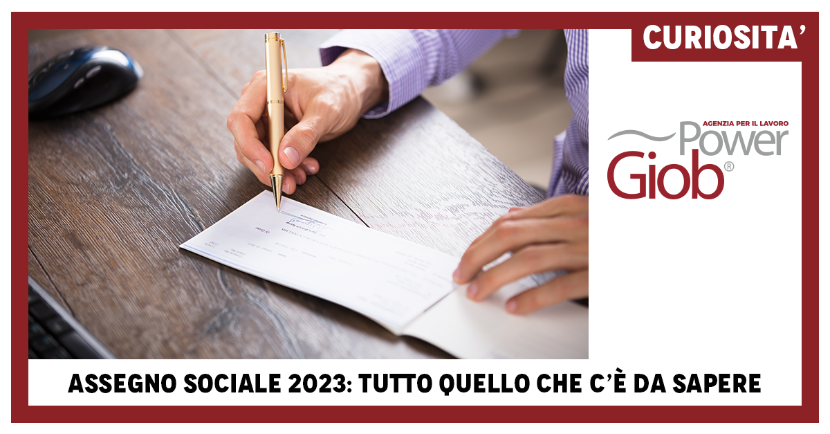 ASSEGNO SOCIALE 2023: TUTTO Ciò CHE SERVE PER USUFRUIRNE