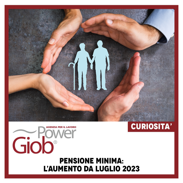 PENSIONE MINIMA: L’AUMENTO DA LUGLIO 2023