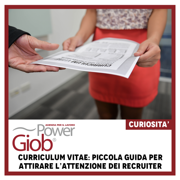 CURRICULUM VITAE: PICCOLA GUIDA PER ATTIRARE L’ATTENZIONE DEI RECRUITER
