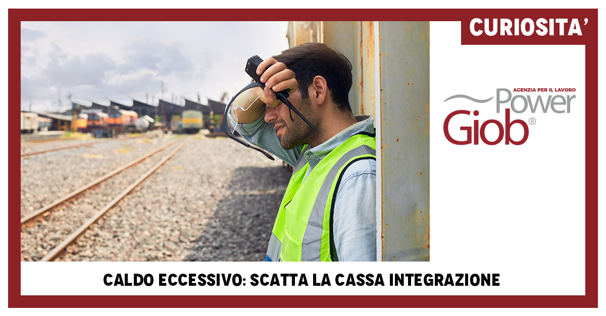 CALDO ECCESSIVO: SCATTA LA CASSA INTEGRAZIONE