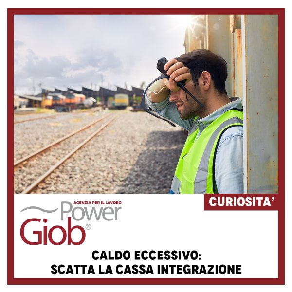 CALDO ECCESSIVO: SCATTA LA CASSA INTEGRAZIONE