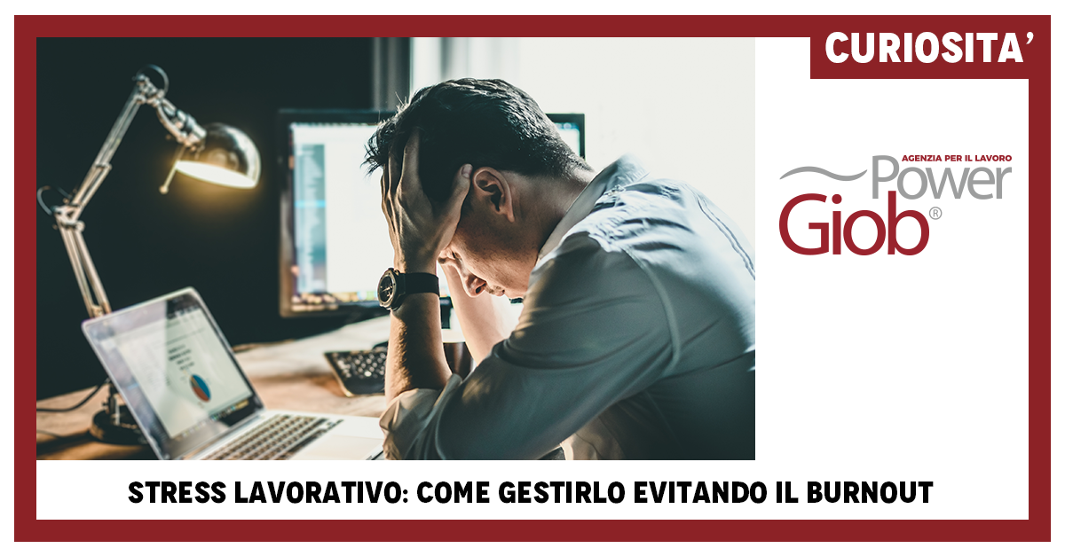 STRESS LAVORATIVO: COME GESTIRLO EVITANDO IL BURNOUT