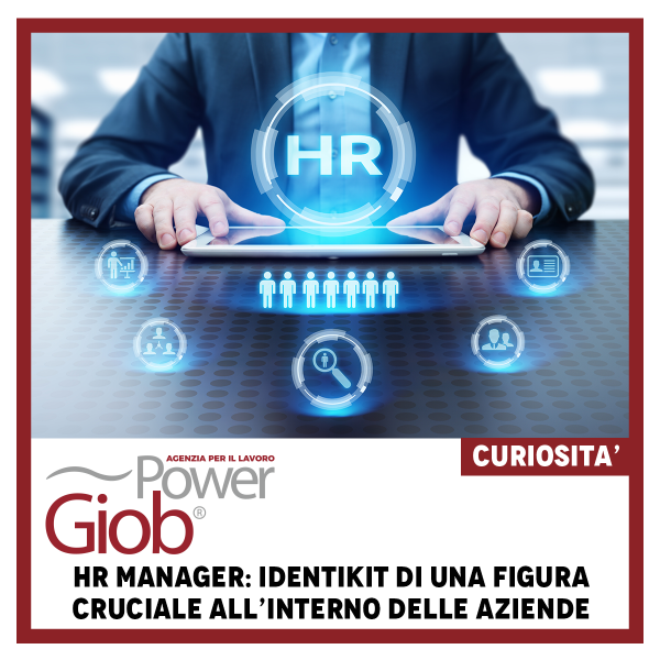 HR MANAGER: IDENTIKIT DI UNA FIGURA CRUCIALE ALL’INTERNO DELLE AZIENDE