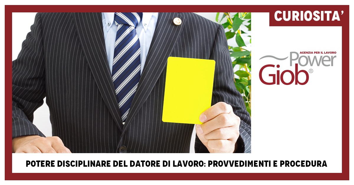 POTERE DISCIPLINARE DEL DATORE DI LAVORO: PROVVEDIMENTI E PROCEDURA