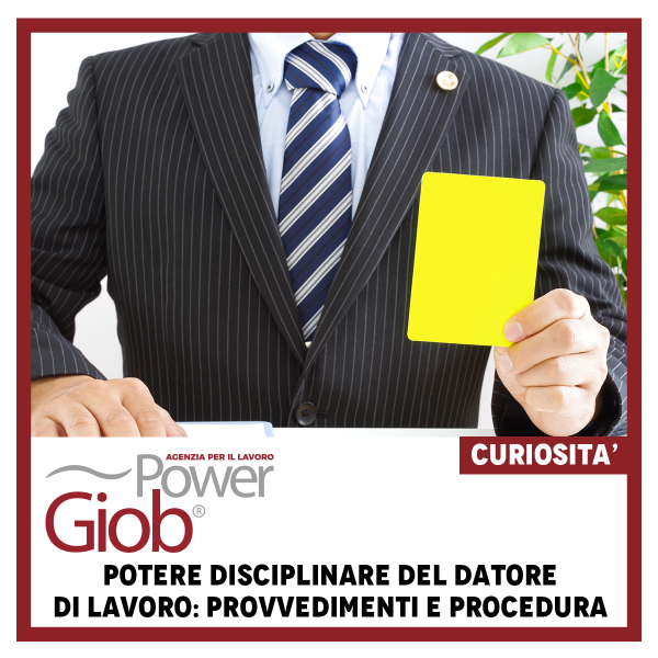 POTERE DISCIPLINARE DEL DATORE DI LAVORO: PROVVEDIMENTI E PROCEDURA