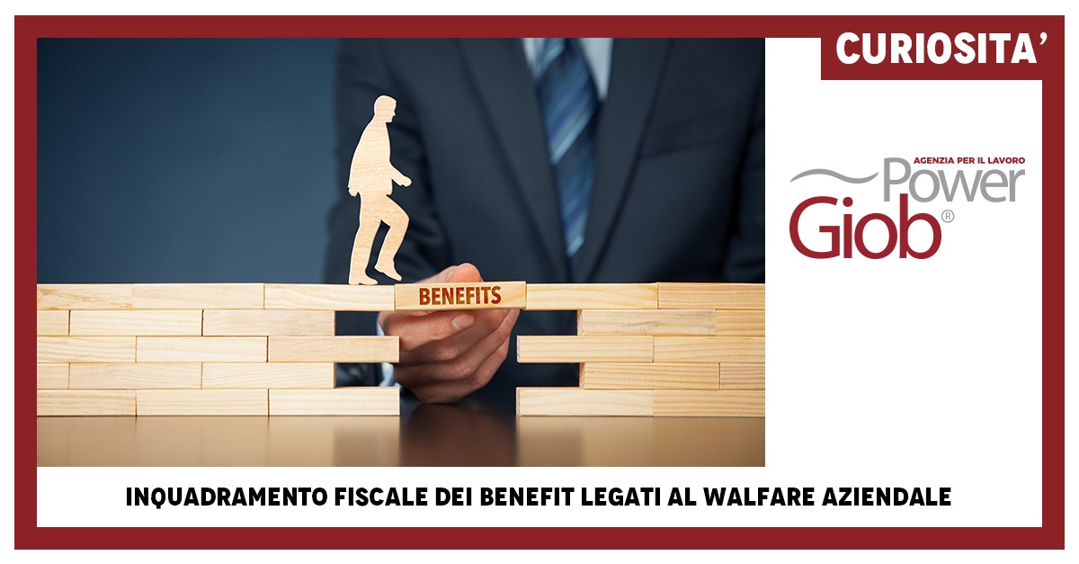 Inquadramento fiscale dei benefit legati al Welfare aziendale 