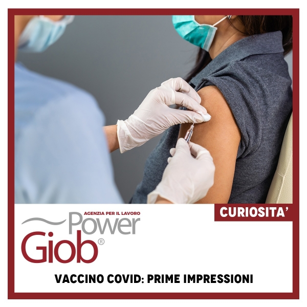 VACCINO COVID: PRIME IMPRESSIONI