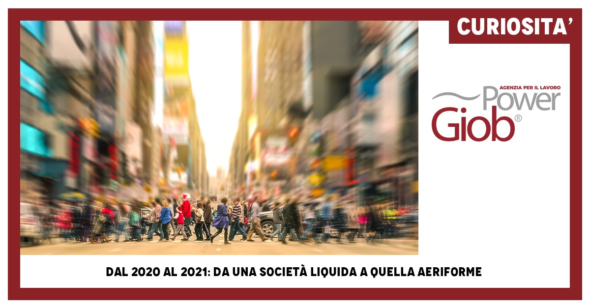 DAL 2020 AL 2021: DA UNA SOCIETà€ LIQUIDA A QUELLA AERIFORME.