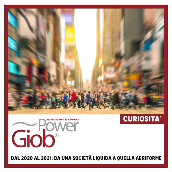 DAL 2020 AL 2021: DA UNA SOCIETà€ LIQUIDA A QUELLA AERIFORME.