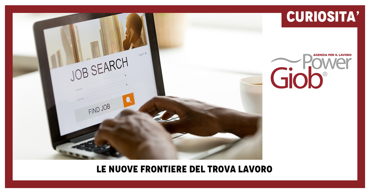 LE NUOVE FRONTIERE DEL TROVA LAVORO
