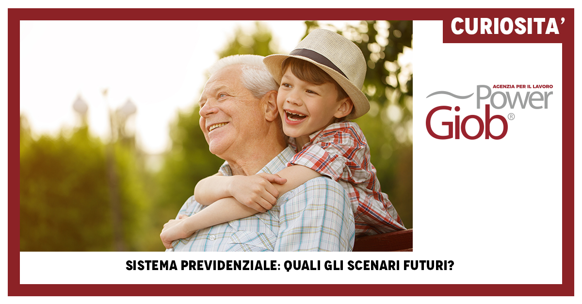 SISTEMA PREVIDENZIALE: QUALI GLI SCENARI FUTURI?